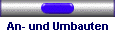An- und Umbauten
